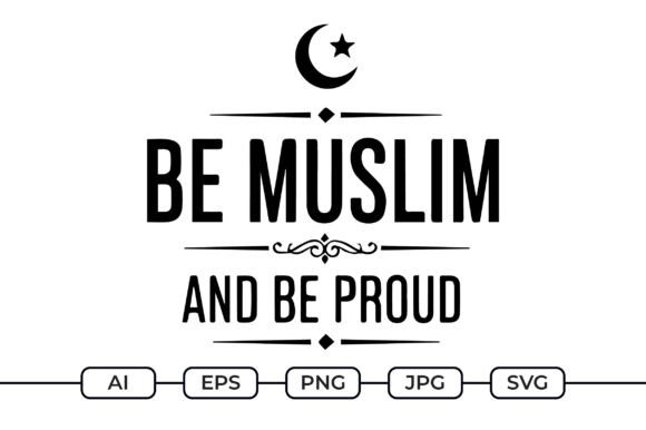 Be Muslim and Be Proud – Islamic Quote
