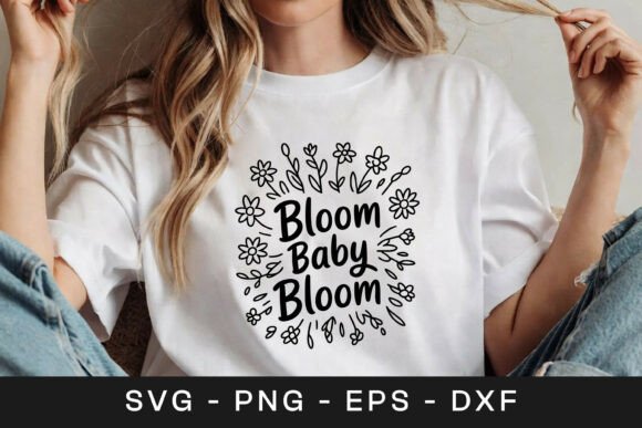 Bloom Baby Bloom Floral SVG PNG