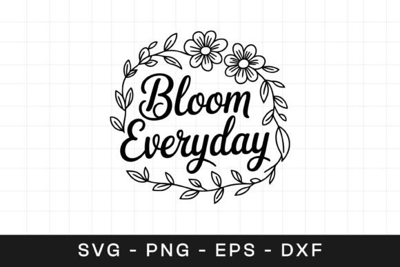 Bloom Everyday Floral Inspirational SVG Review
