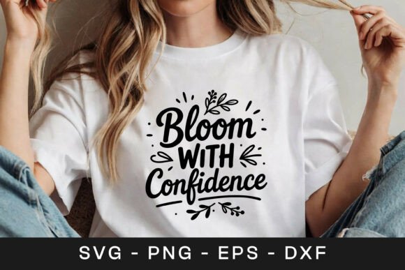 Bloom with Confidence Floral SVG PNG