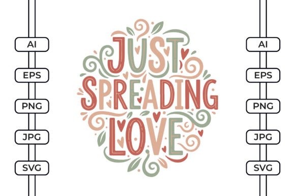 Just Spreading Love SVG