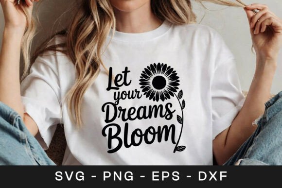 Let Your Dreams Bloom Sunflower SVG PNG