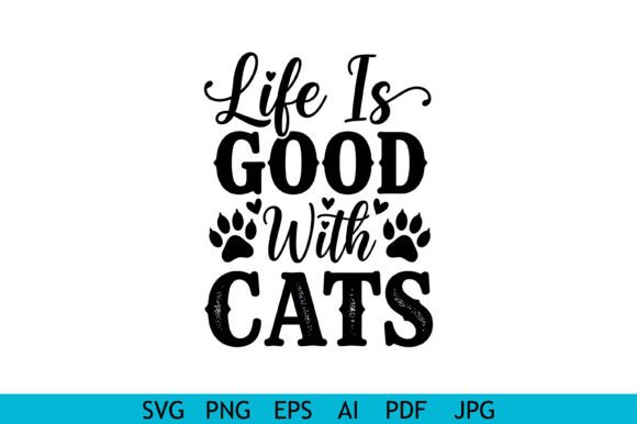 Life is Good Cats Quote