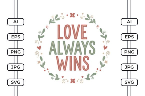 Love Always Wins - Valentines Day SVG