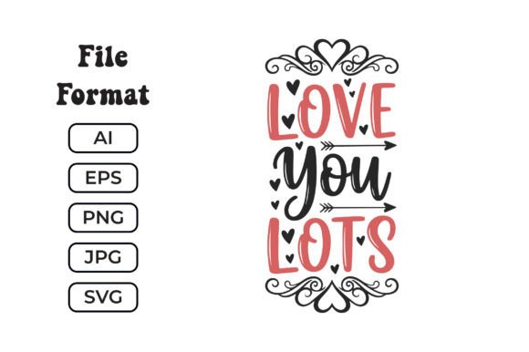 Love You Lots Valentine SVG