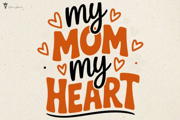My Mom My Heart SVG PNG
