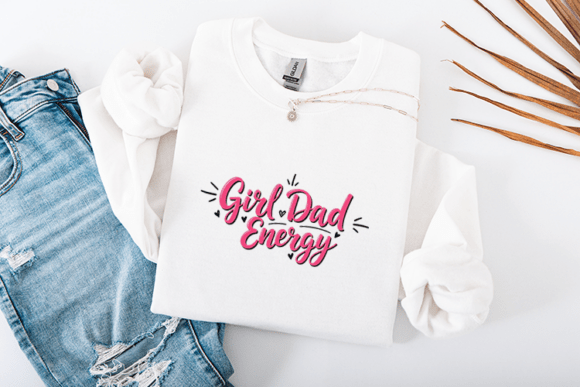 Review: Girl Dad Energy Cute Father Quote Design