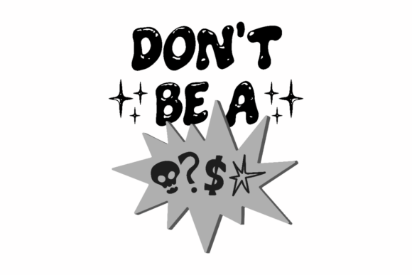Sassy Quote, Don't Be a