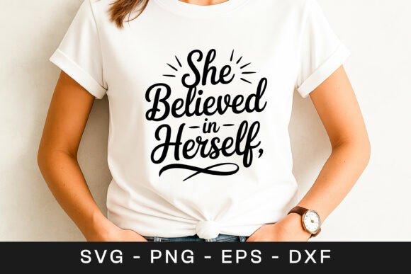 She Believed in Herself Motivational SVG
