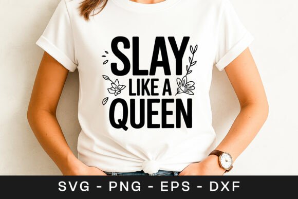 Slay Like a Queen Women Empowerment SVG