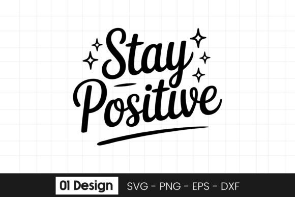 Stay Positive Motivation Typography SVG