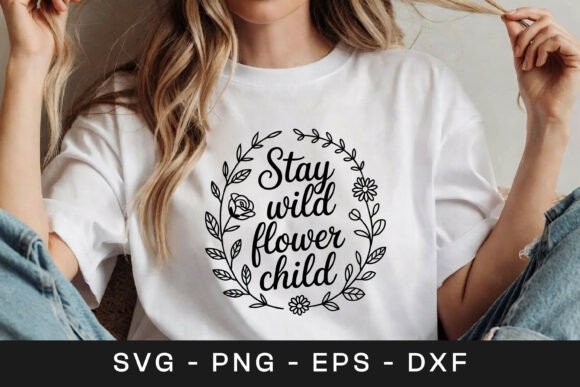Stay Wild Flower Child Floral SVG PNG